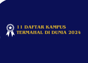 11 Daftar Kampus Termahal di Dunia 2024