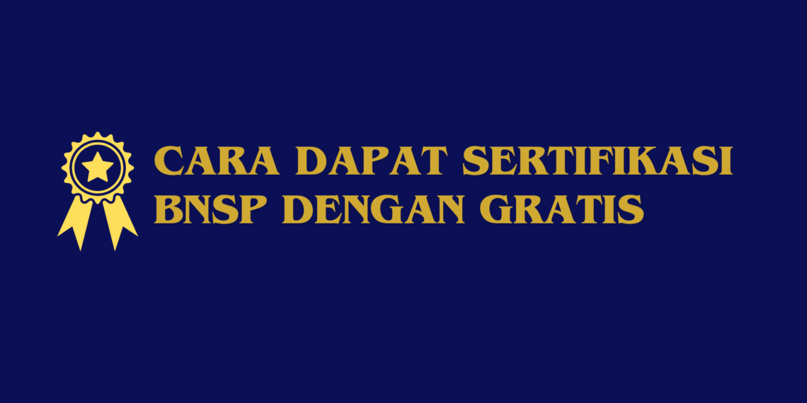 Cara Dapat Sertifikasi BNSP
