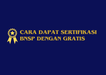 Cara Dapat Sertifikasi BNSP