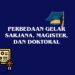 Perbedaan Gelar Sarjana, Magister, dan Doktoral