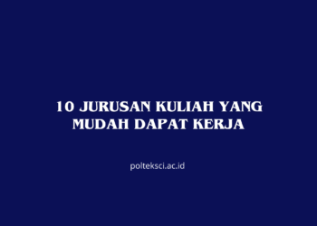 Jurusan Kuliah yang Mudah Dapat Kerja