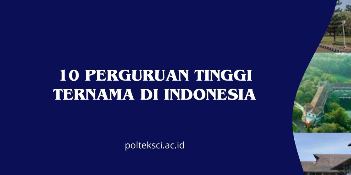 10 Perguruan Tinggi Ternama di Indonesia