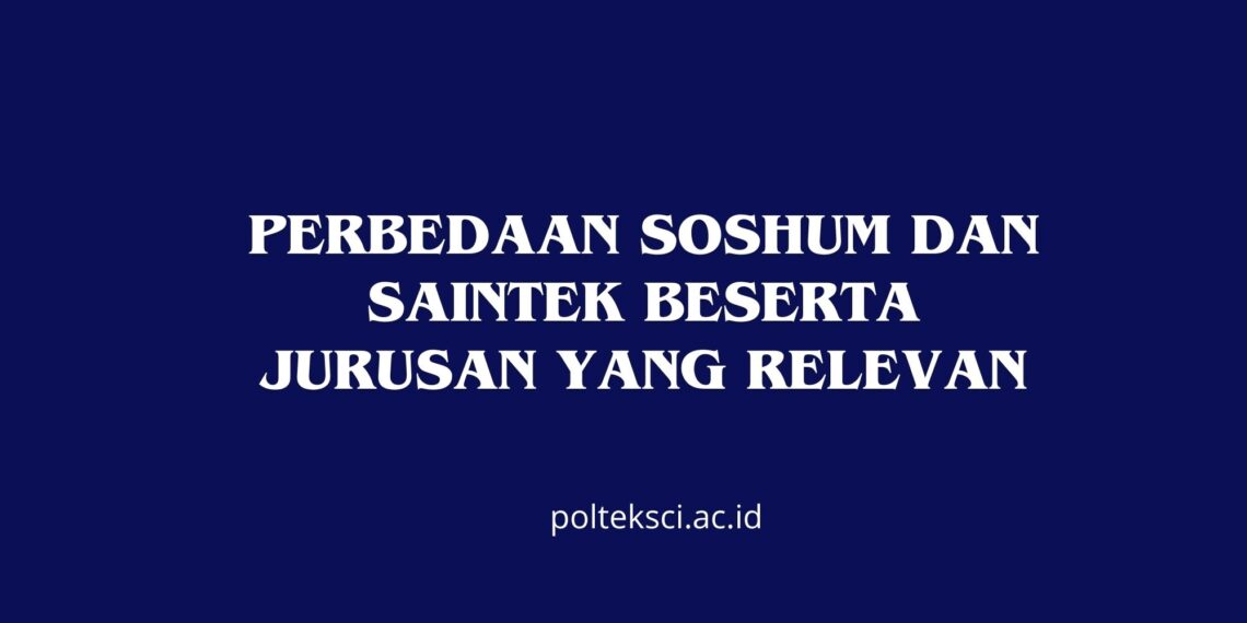 Perbedaan Soshum dan Saintek Beserta Jurusan yang Relevan