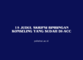15 Judul Skripsi Bimbingan Konseling yang Sudah Di-ACC