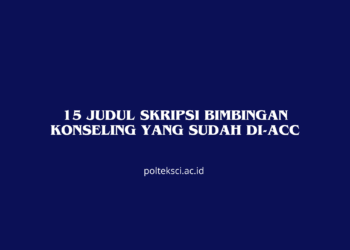 15 Judul Skripsi Bimbingan Konseling yang Sudah Di-ACC