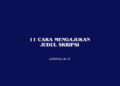 11 Cara Mengajukan Judul Skripsi