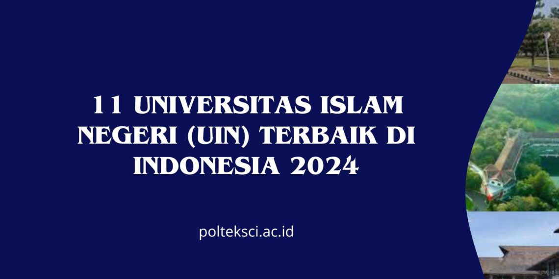 11 Universitas Islam Negeri (UIN) Terbaik di Indonesia 2024