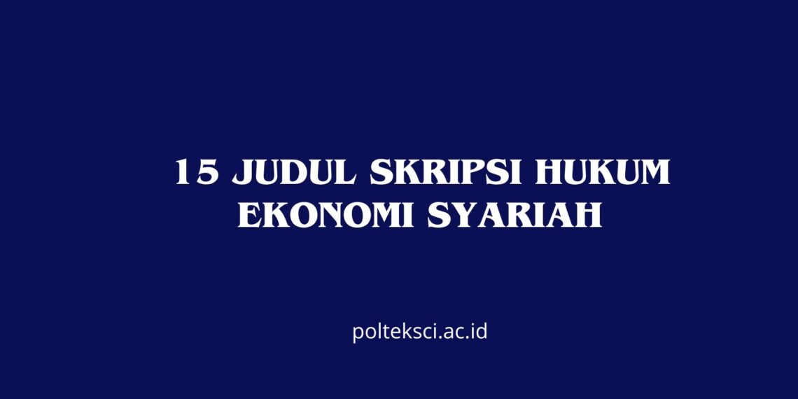 15 Judul Skripsi Hukum Ekonomi Syariah