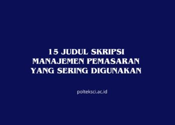 15 Judul Skripsi Manajemen Pemasaran yang Sering Digunakan