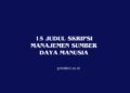 15 Judul Skripsi Manajemen Sumber Daya Manusia