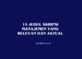 15 Judul Skripsi Manajemen yang Relevan dan Aktual