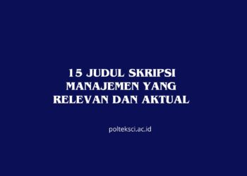 15 Judul Skripsi Manajemen yang Relevan dan Aktual