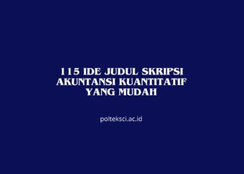 115 Ide Judul Skripsi Akuntansi Kuantitatif yang Mudah