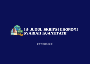 15 Judul Skripsi Ekonomi Syariah Kuantitatif