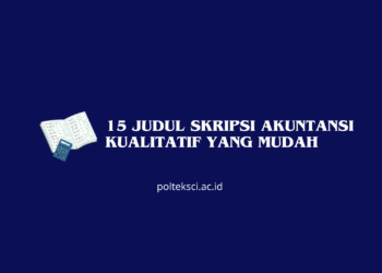 15 Judul Skripsi Akuntansi Kualitatif yang Mudah