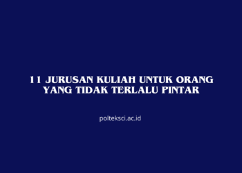 11 Jurusan Kuliah untuk Orang yang Tidak Terlalu Pintar