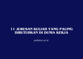 11 Jurusan Kuliah yang Paling Dibutuhkan di Dunia Kerja