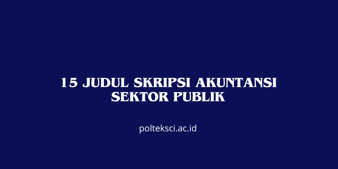 15 Judul Skripsi Akuntansi Sektor Publik
