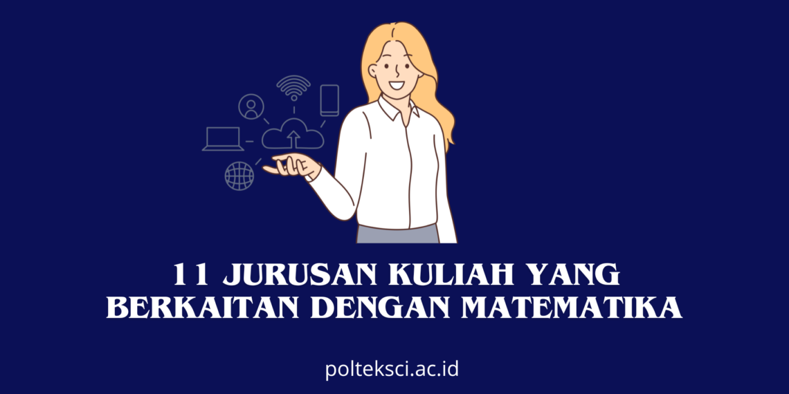 11 Jurusan Kuliah yang berkaitan dengan Matematika