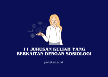 11 Jurusan Kuliah yang Berkaitan dengan Sosiologi