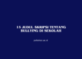 15 Judul Skripsi tentang Bullying di Sekolah