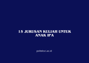 15 Jurusan Kuliah untuk Anak IPA