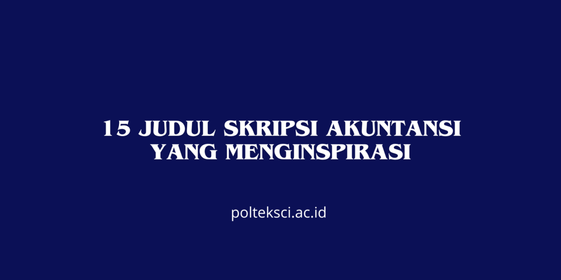 15 Judul Skripsi Akuntansi