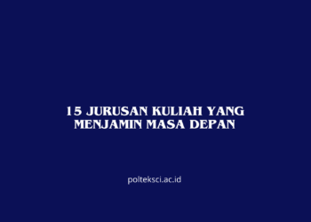 15 Jurusan Kuliah yang Menjamin Masa Depan