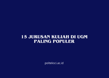 15 Jurusan Kuliah di UGM Paling Populer