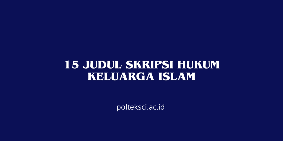 15 Judul Skripsi Hukum Keluarga Islam