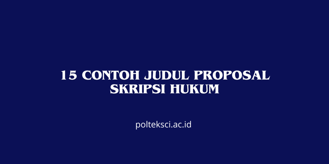 15 Contoh Judul Proposal Skripsi Hukum
