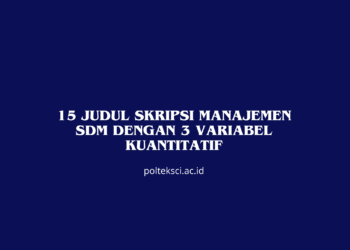 15 Judul Skripsi Manajemen SDM dengan 3 Variabel Kuantitatif