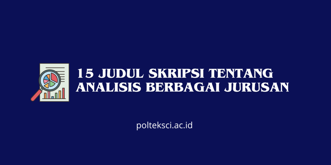 15 Judul Skripsi Tentang Analisis Berbagai Jurusan