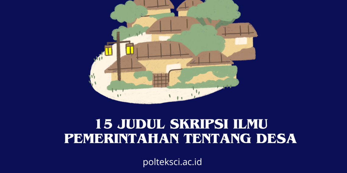 Judul Skripsi Ilmu Pemerintahan tentang Desa