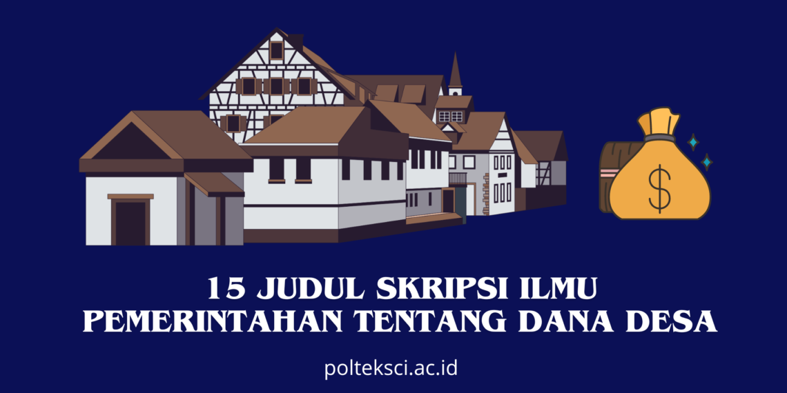 15 Judul Skripsi Ilmu Pemerintahan tentang Dana Desa