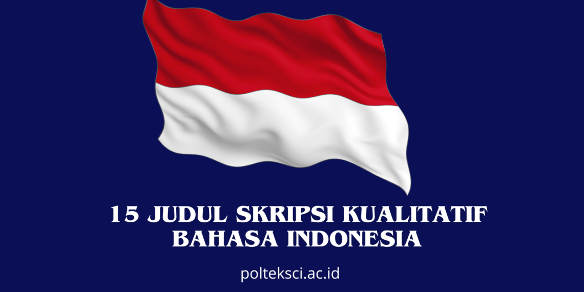 Judul Skripsi Kualitatif Bahasa Indonesia