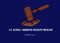 Judul Skripsi Hukum Mudah