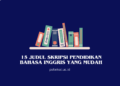Judul Skripsi Pendidikan Bahasa Inggris yang Mudah