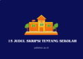 Judul Skripsi tentang Sekolah