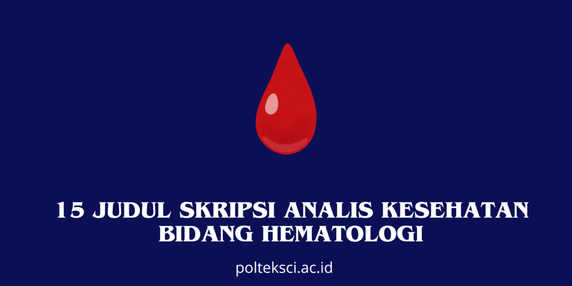 Judul Skripsi Analis Kesehatan Bidang Hematologi
