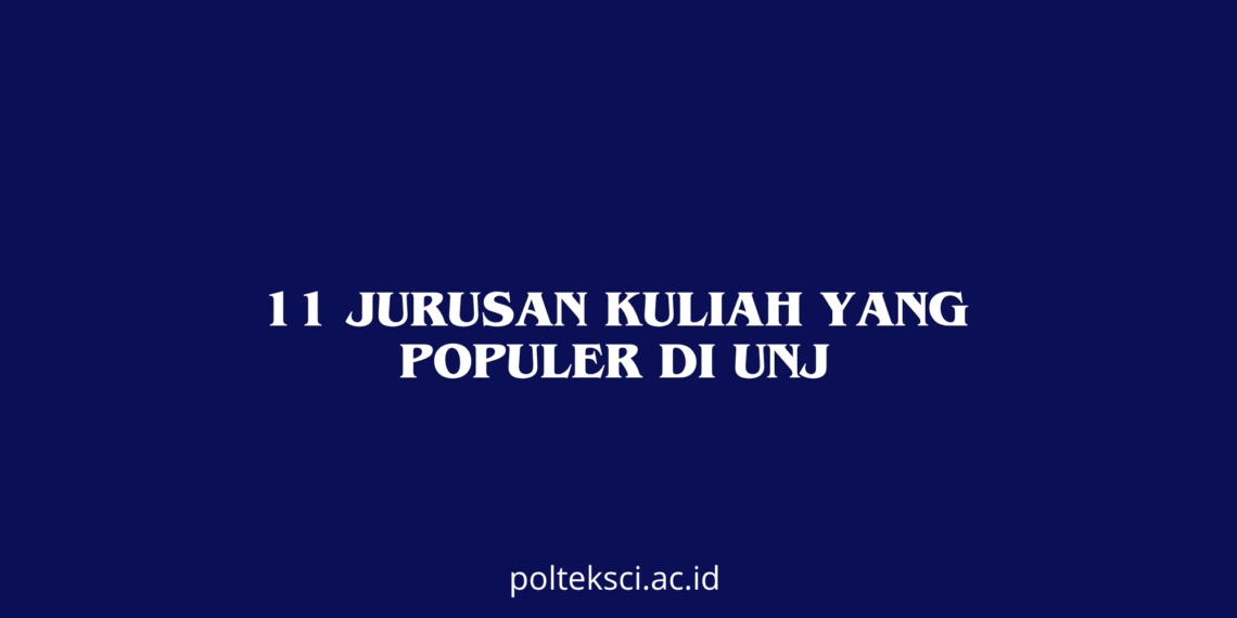 11 Jurusan Kuliah yang Populer di UNJ
