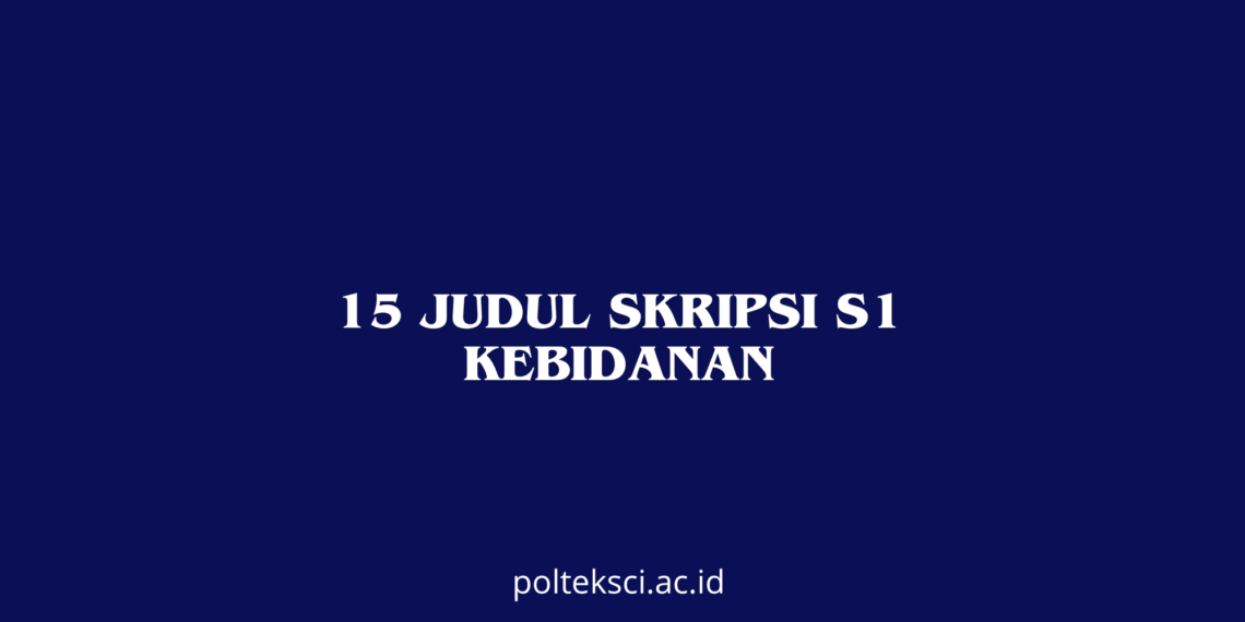 15 Judul Skripsi S1 Kebidanan