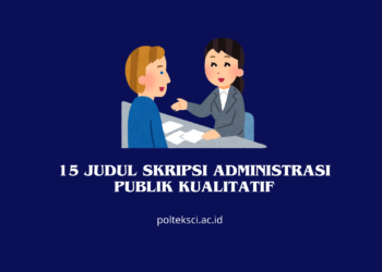 15 Judul Skripsi Administrasi Publik Kualitatif