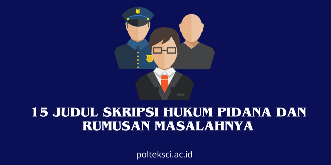 Judul Skripsi Hukum Pidana dan Rumusan Masalahnya