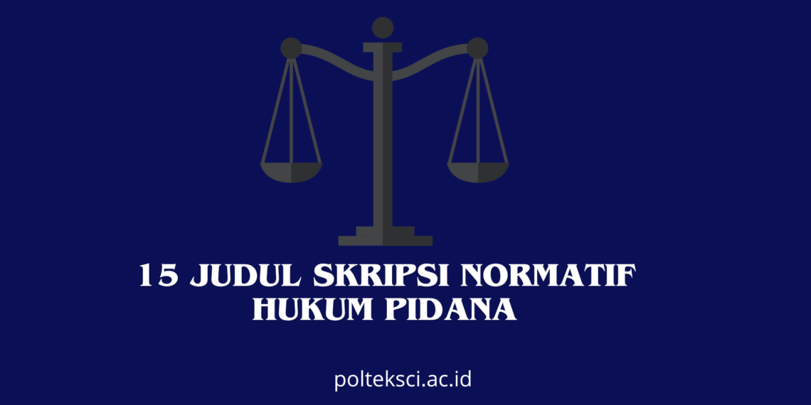 Judul Skripsi Normatif Hukum Pidana