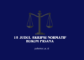 Judul Skripsi Normatif Hukum Pidana