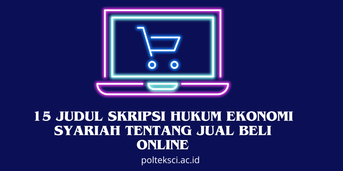 Judul Skripsi Hukum Ekonomi Syariah Tentang Jual Beli Online