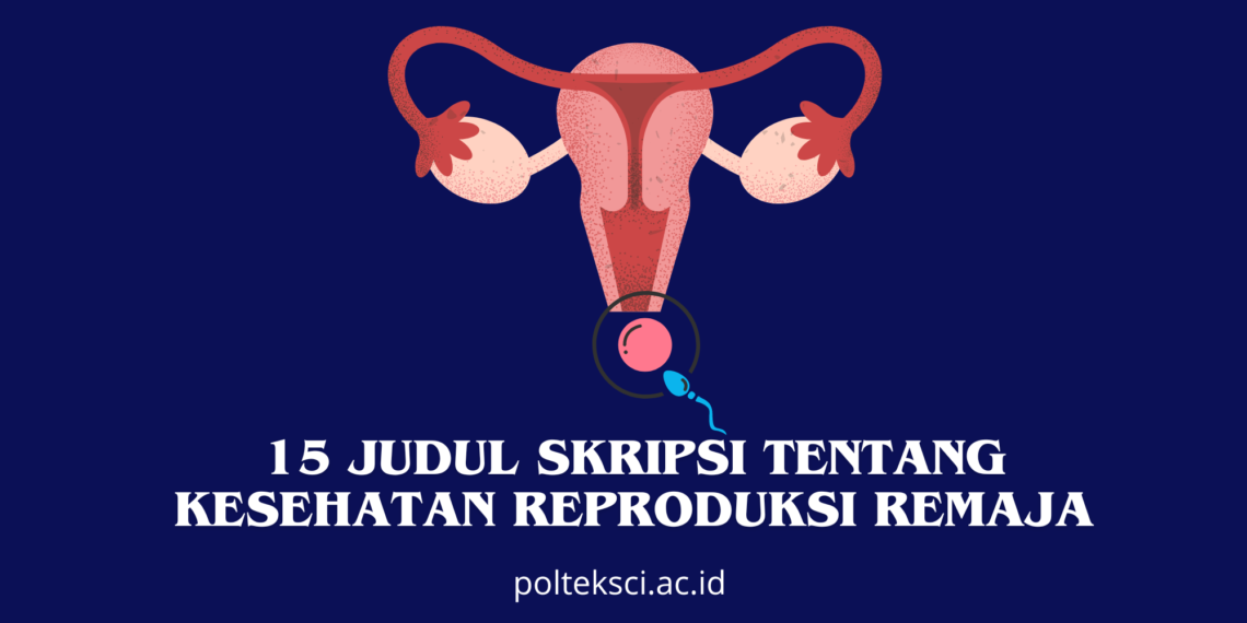 Judul Skripsi Tentang Kesehatan Reproduksi Remaja
