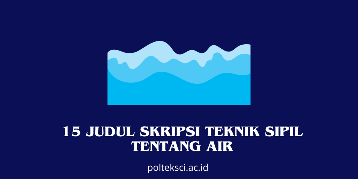 Judul Skripsi Teknik Sipil tentang Air