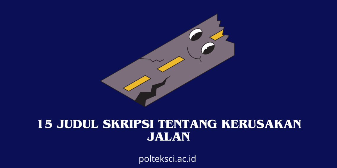 Judul Skripsi Tentang Kerusakan Jalan